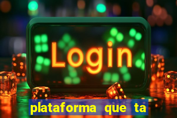 plataforma que ta pagando bem hoje